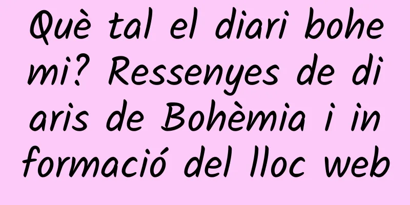 Què tal el diari bohemi? Ressenyes de diaris de Bohèmia i informació del lloc web