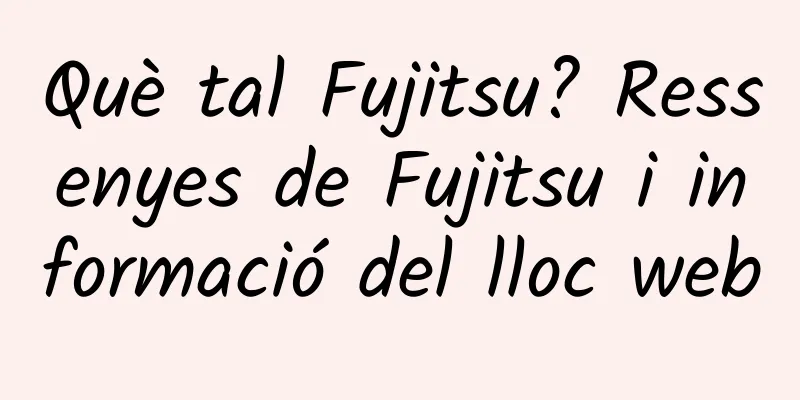 Què tal Fujitsu? Ressenyes de Fujitsu i informació del lloc web