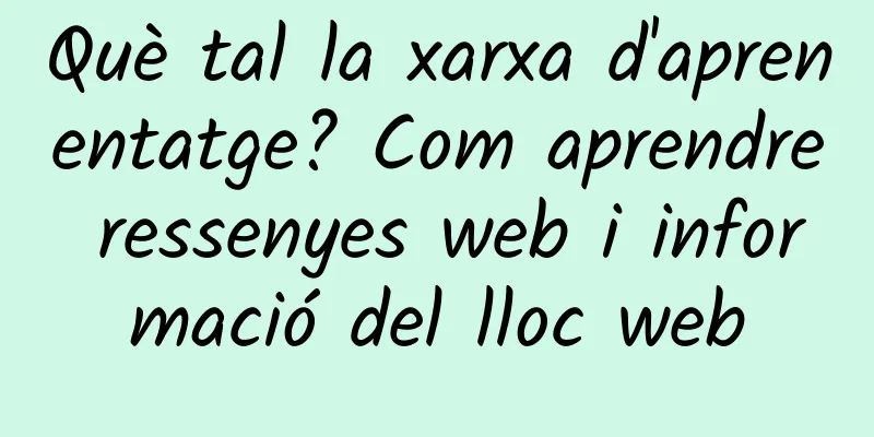 Què tal la xarxa d'aprenentatge? Com aprendre ressenyes web i informació del lloc web