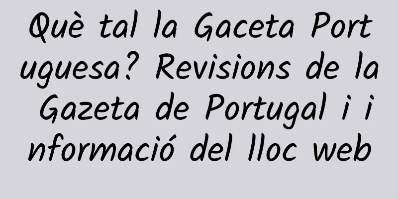 Què tal la Gaceta Portuguesa? Revisions de la Gazeta de Portugal i informació del lloc web