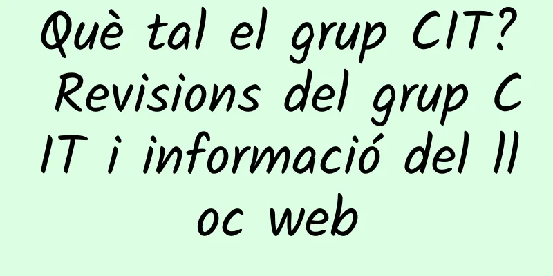 Què tal el grup CIT? Revisions del grup CIT i informació del lloc web