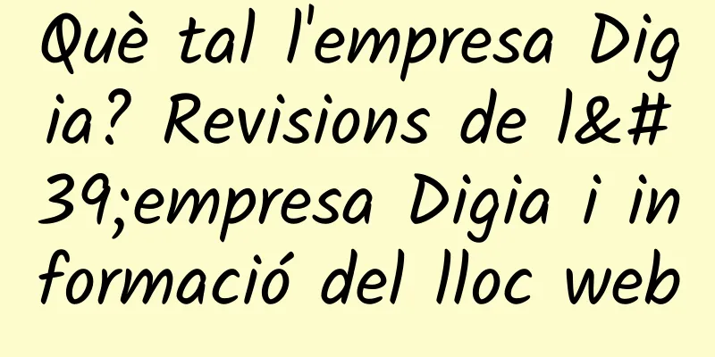 Què tal l'empresa Digia? Revisions de l'empresa Digia i informació del lloc web