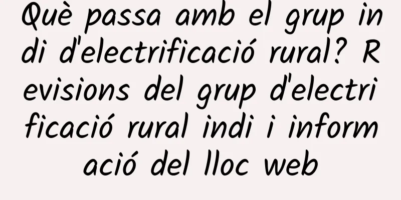 Què passa amb el grup indi d'electrificació rural? Revisions del grup d'electrificació rural indi i informació del lloc web