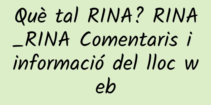 Què tal RINA? RINA_RINA Comentaris i informació del lloc web
