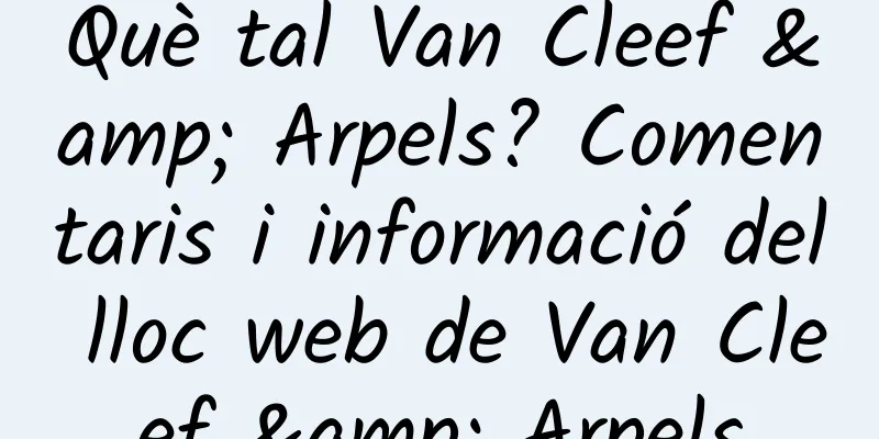 Què tal Van Cleef & Arpels? Comentaris i informació del lloc web de Van Cleef & Arpels