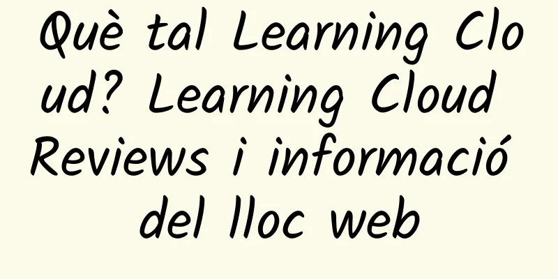 Què tal Learning Cloud? Learning Cloud Reviews i informació del lloc web