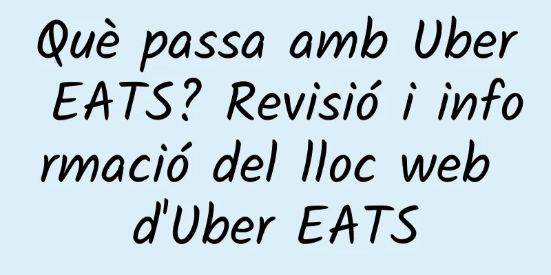 Què passa amb Uber EATS? Revisió i informació del lloc web d'Uber EATS