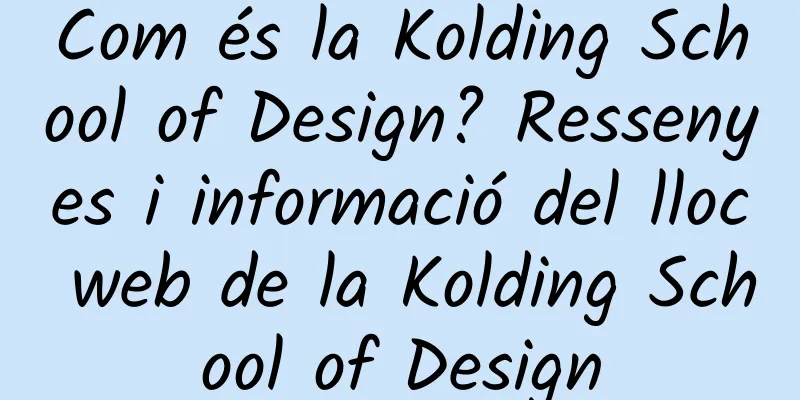 Com és la Kolding School of Design? Ressenyes i informació del lloc web de la Kolding School of Design
