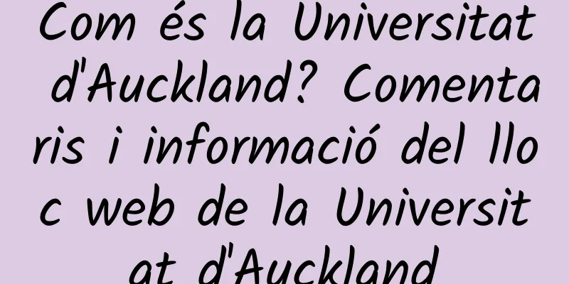 Com és la Universitat d'Auckland? Comentaris i informació del lloc web de la Universitat d'Auckland