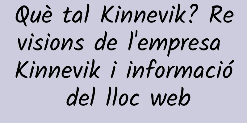 Què tal Kinnevik? Revisions de l'empresa Kinnevik i informació del lloc web