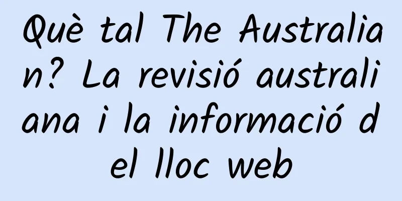 Què tal The Australian? La revisió australiana i la informació del lloc web