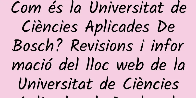 Com és la Universitat de Ciències Aplicades De Bosch? Revisions i informació del lloc web de la Universitat de Ciències Aplicades de Denbosch