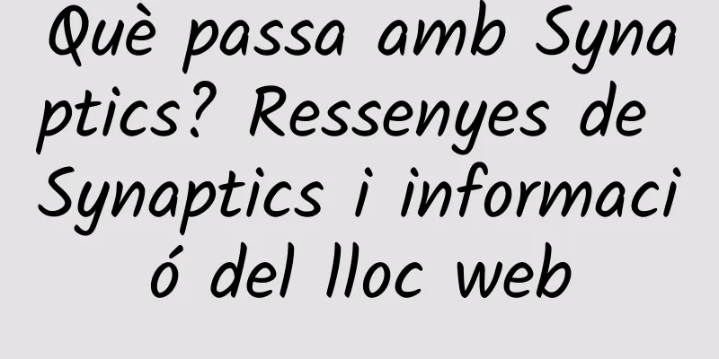 Què passa amb Synaptics? Ressenyes de Synaptics i informació del lloc web