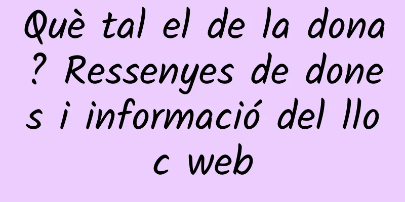 Què tal el de la dona? Ressenyes de dones i informació del lloc web