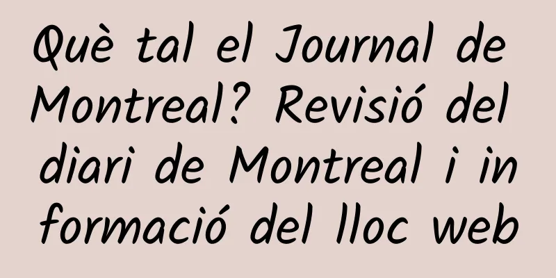 Què tal el Journal de Montreal? Revisió del diari de Montreal i informació del lloc web