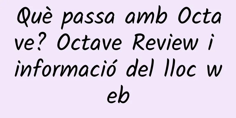 Què passa amb Octave? Octave Review i informació del lloc web