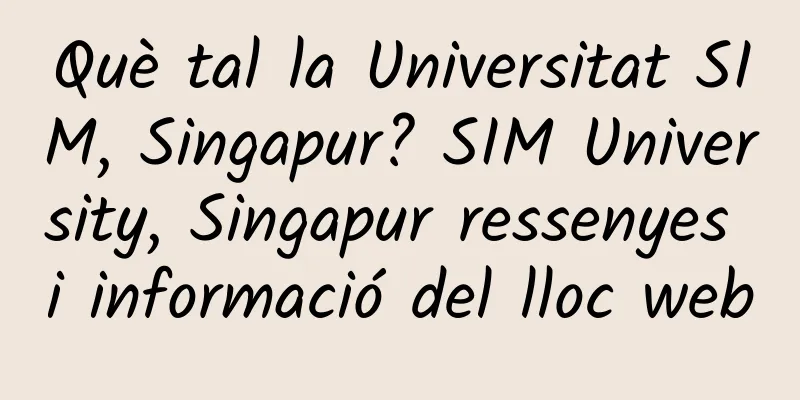 Què tal la Universitat SIM, Singapur? SIM University, Singapur ressenyes i informació del lloc web