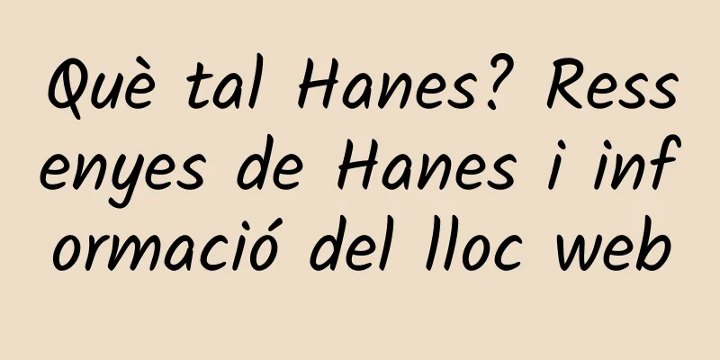 Què tal Hanes? Ressenyes de Hanes i informació del lloc web