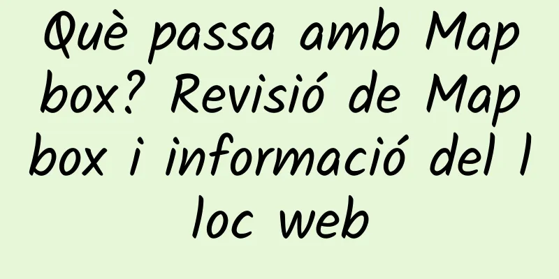 Què passa amb Mapbox? Revisió de Mapbox i informació del lloc web