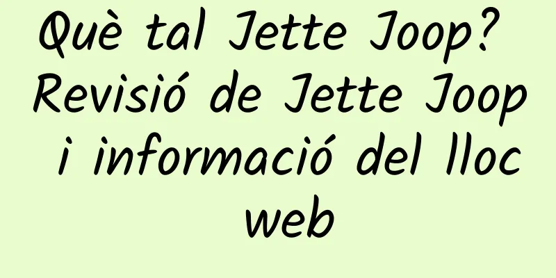 Què tal Jette Joop? Revisió de Jette Joop i informació del lloc web