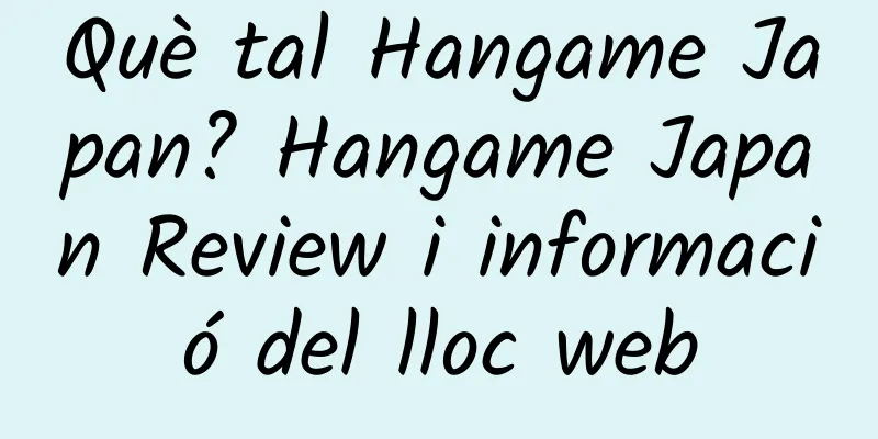 Què tal Hangame Japan? Hangame Japan Review i informació del lloc web