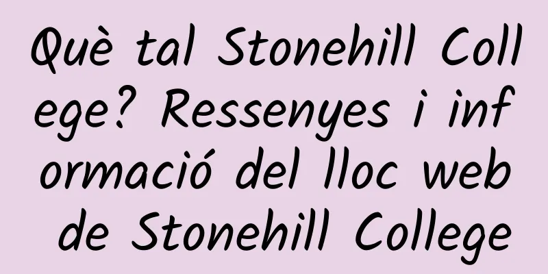 Què tal Stonehill College? Ressenyes i informació del lloc web de Stonehill College