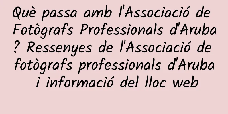 Què passa amb l'Associació de Fotògrafs Professionals d'Aruba? Ressenyes de l'Associació de fotògrafs professionals d'Aruba i informació del lloc web