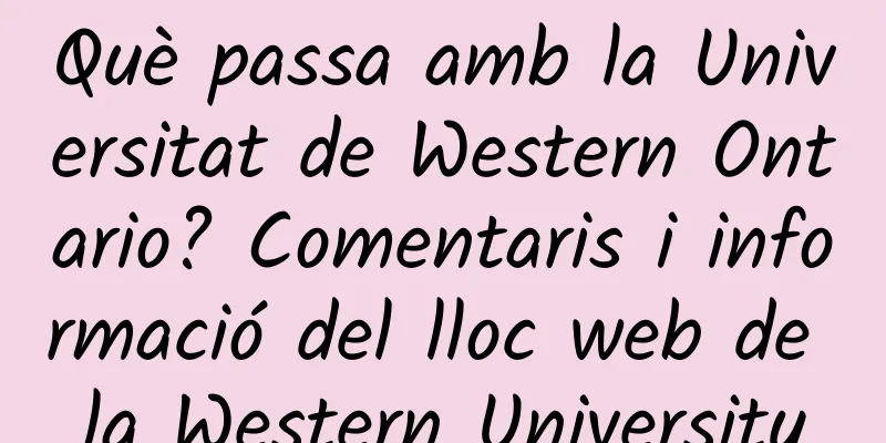 Què passa amb la Universitat de Western Ontario? Comentaris i informació del lloc web de la Western University