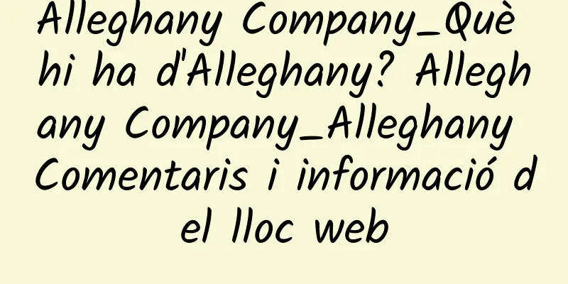Alleghany Company_Què hi ha d'Alleghany? Alleghany Company_Alleghany Comentaris i informació del lloc web