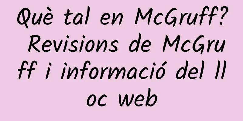 Què tal en McGruff? Revisions de McGruff i informació del lloc web