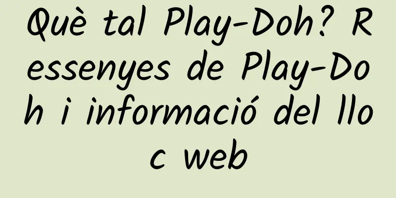Què tal Play-Doh? Ressenyes de Play-Doh i informació del lloc web