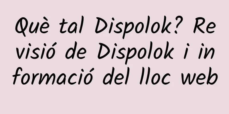 Què tal Dispolok? Revisió de Dispolok i informació del lloc web
