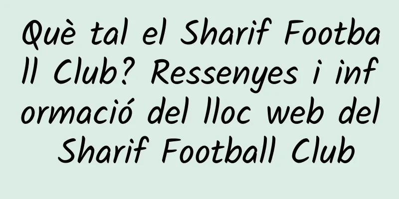 Què tal el Sharif Football Club? Ressenyes i informació del lloc web del Sharif Football Club