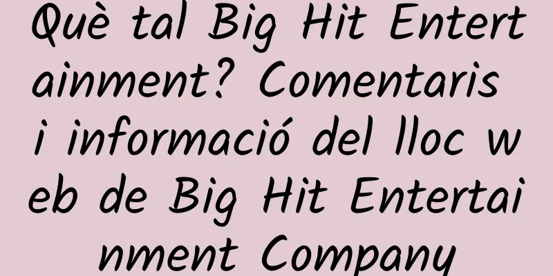 Què tal Big Hit Entertainment? Comentaris i informació del lloc web de Big Hit Entertainment Company