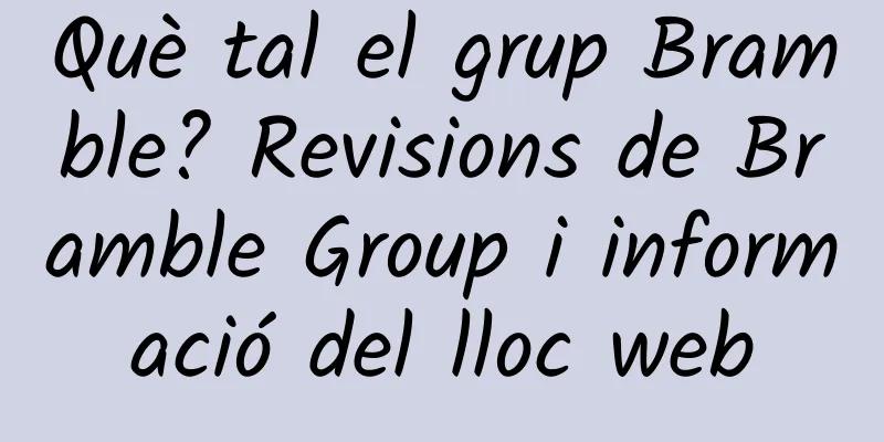 Què tal el grup Bramble? Revisions de Bramble Group i informació del lloc web