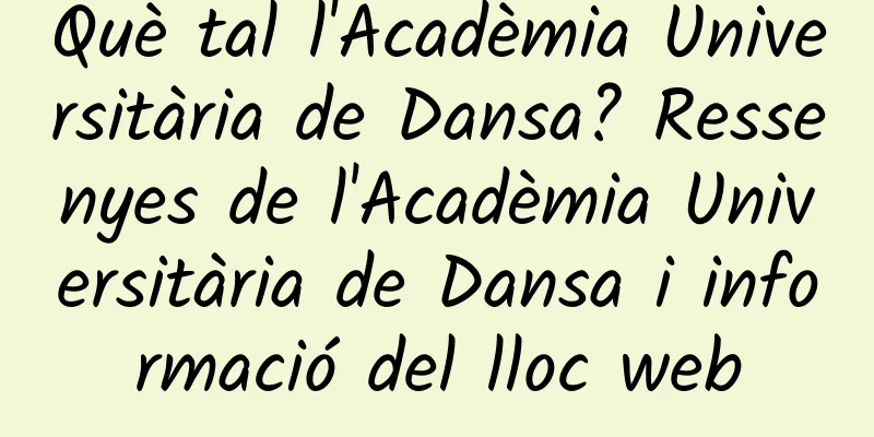 Què tal l'Acadèmia Universitària de Dansa? Ressenyes de l'Acadèmia Universitària de Dansa i informació del lloc web