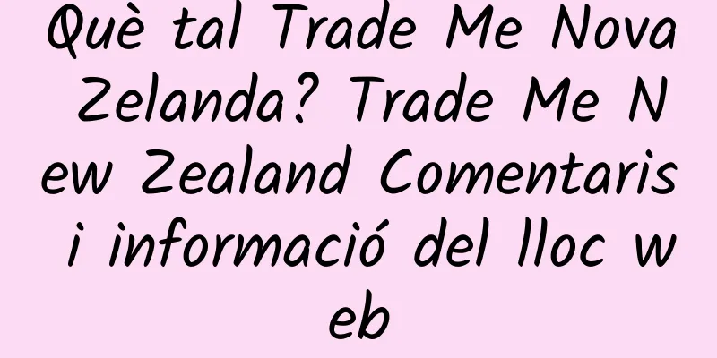 Què tal Trade Me Nova Zelanda? Trade Me New Zealand Comentaris i informació del lloc web