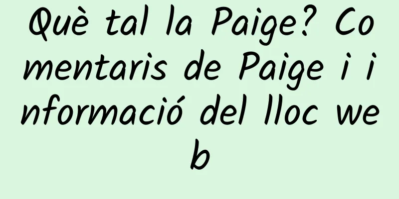 Què tal la Paige? Comentaris de Paige i informació del lloc web