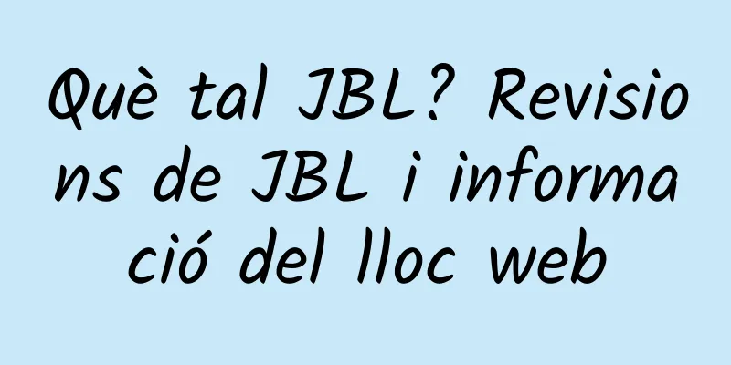 Què tal JBL? Revisions de JBL i informació del lloc web