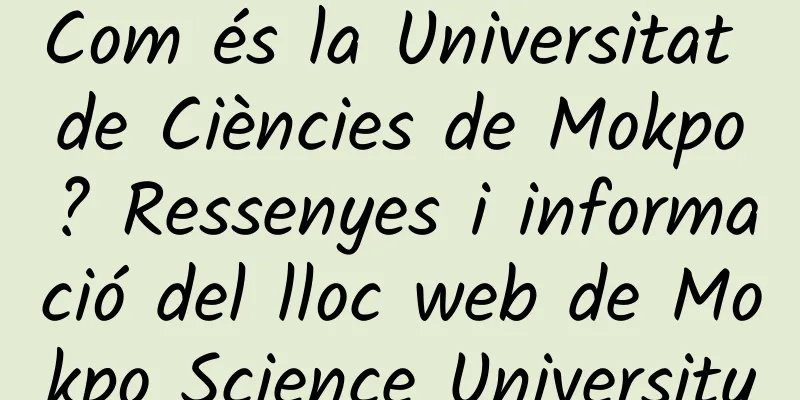 Com és la Universitat de Ciències de Mokpo? Ressenyes i informació del lloc web de Mokpo Science University