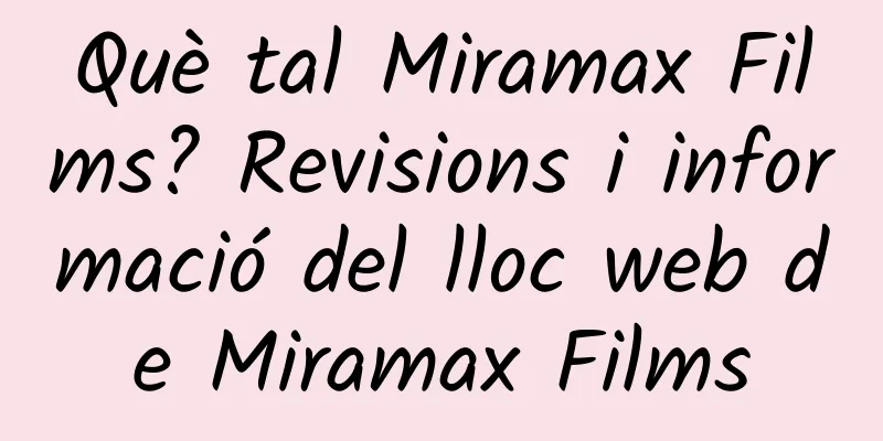 Què tal Miramax Films? Revisions i informació del lloc web de Miramax Films