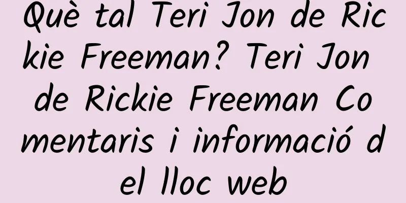 Què tal Teri Jon de Rickie Freeman? Teri Jon de Rickie Freeman Comentaris i informació del lloc web