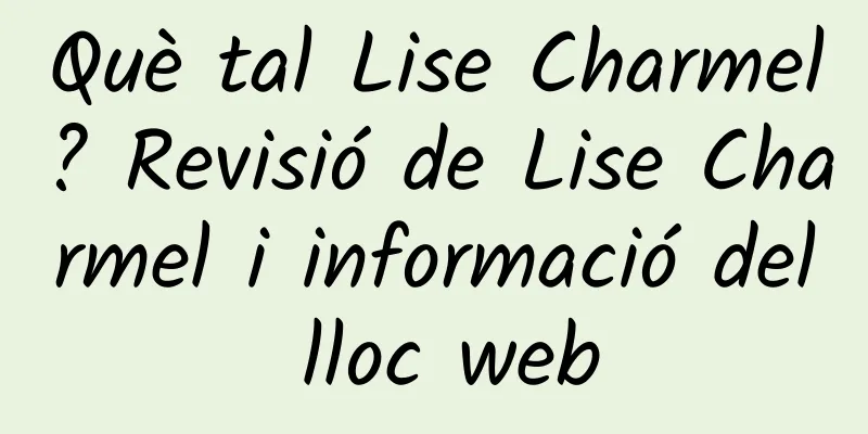 Què tal Lise Charmel? Revisió de Lise Charmel i informació del lloc web