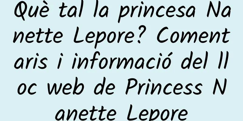 Què tal la princesa Nanette Lepore? Comentaris i informació del lloc web de Princess Nanette Lepore