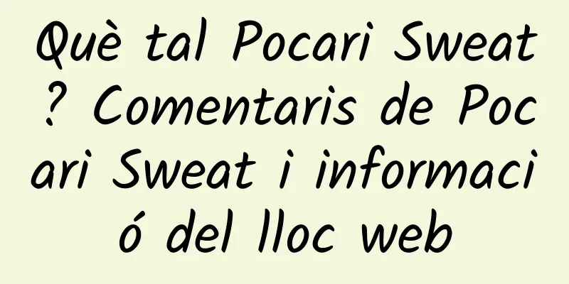 Què tal Pocari Sweat? Comentaris de Pocari Sweat i informació del lloc web