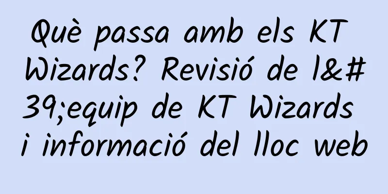 Què passa amb els KT Wizards? Revisió de l'equip de KT Wizards i informació del lloc web