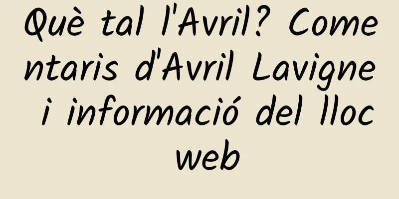 Què tal l'Avril? Comentaris d'Avril Lavigne i informació del lloc web