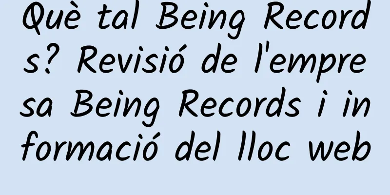 Què tal Being Records? Revisió de l'empresa Being Records i informació del lloc web