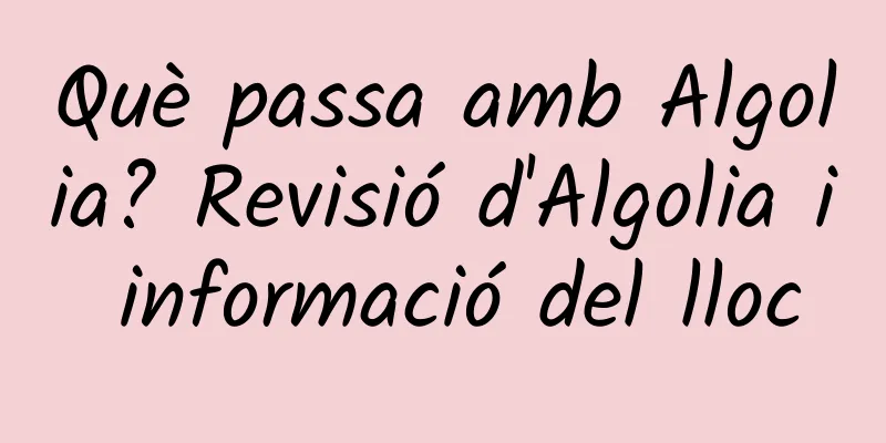 Què passa amb Algolia? Revisió d'Algolia i informació del lloc