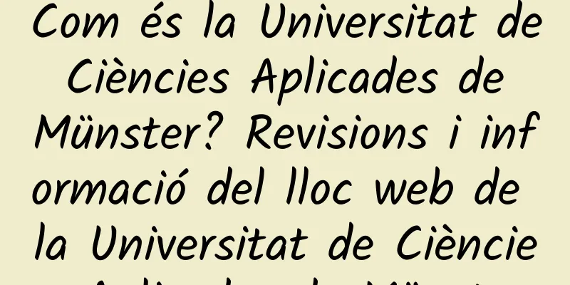 Com és la Universitat de Ciències Aplicades de Münster? Revisions i informació del lloc web de la Universitat de Ciències Aplicades de Münster